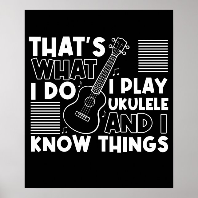 I Play Ukulele and I Know Things for Music Player Poster (Front)