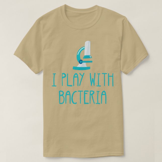 i play with bacteria 8 T-Shirt (Design Front)