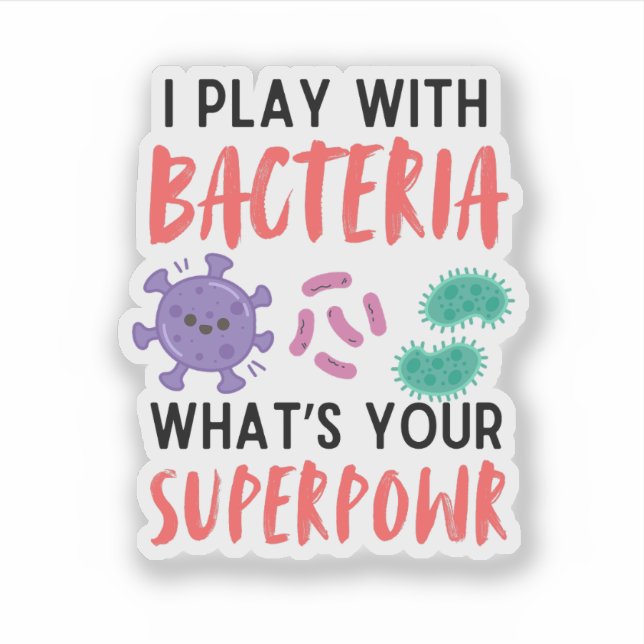 I play with Bacteria - funny microbiologist (Front)