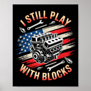 I Play With Blocks Funny Car Engine Auto Mechanic Poster