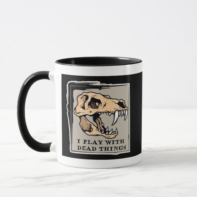 "I Play With Dead Things" Paleontology Fossil Mug  (Left)