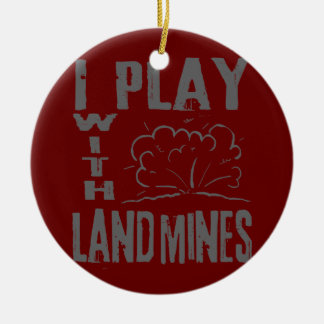 I Play With Landmines Ceramic Tree Decoration