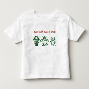 I Play with Misfit Toys Toddler T-Shirt