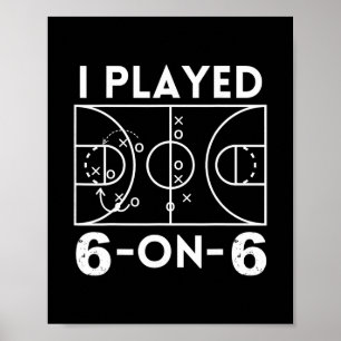 I Played 6 On 6 The Original Women's Sketll Poster