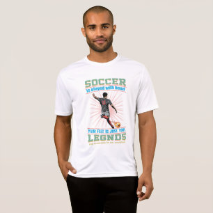I Played Football With My Head Your Feet Is Just T T-Shirt