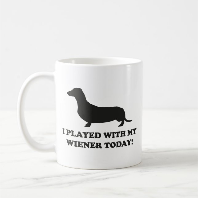 I Played With My Wiener Today Coffee Mug (Left)
