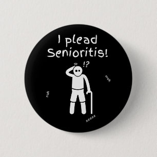I Plead Senioristis. Old Senior Man Woman Aging He 6 Cm Round Badge
