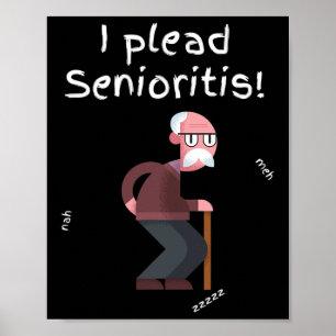 I Plead Senioristis. Old Senior Man Woman Aging He Poster