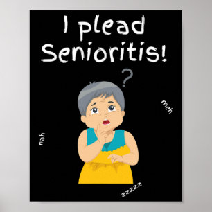 I Plead Senioristis. Old Senior Man Woman Aging He Poster