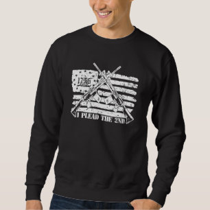 I Plead The 2nd Amendment Pro Gun Ar 15 Rifle Amer Sweatshirt