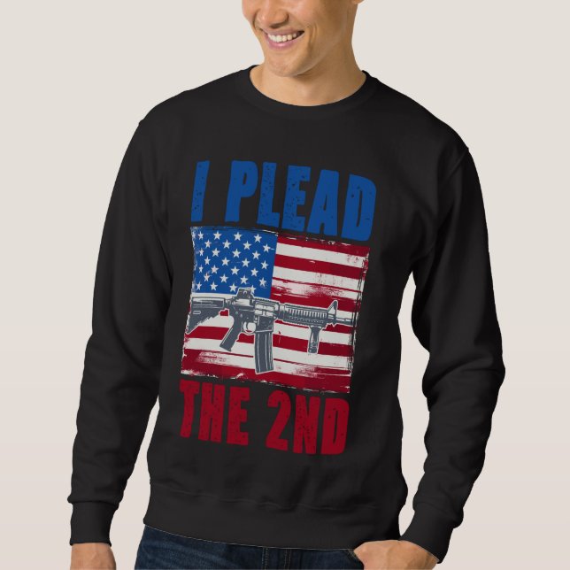 I Plead the 2nd Amendments Rights Sweatshirt (Front)