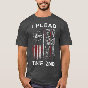 I Plead The 2nd We The People USA Flag AR15 Rifle  T-Shirt