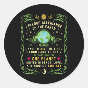 I Pledge Allegiance To The Earth Quote - Earth Day Classic Round Sticker