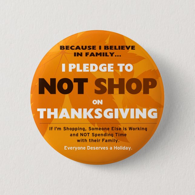 I Pledge to NOT SHOP on Thanksgiving 6 Cm Round Badge (Front)