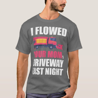 I Ploughed Your Mum's Driveway Last Night, Snow Pl T-Shirt