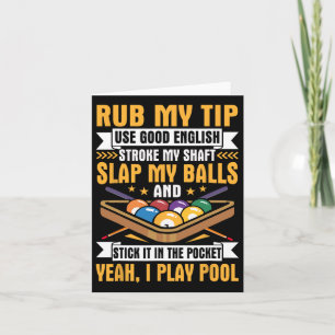 I Pool Billiards Puns Rub My Tip Stroke My Shaft G Card
