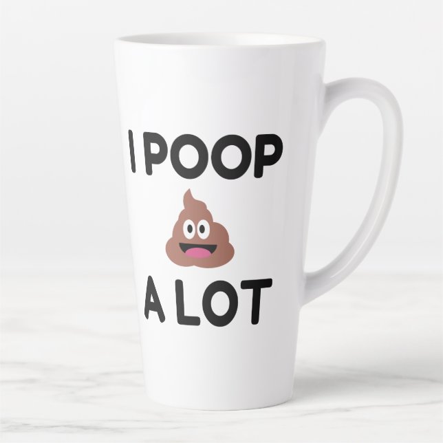 I Poop A Lot Latte Mug (Right)