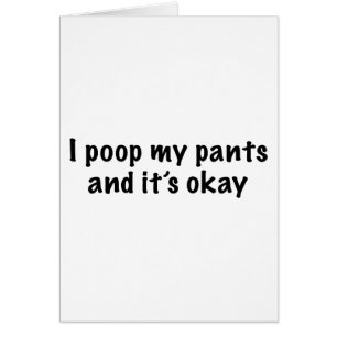 I Poop My Pants