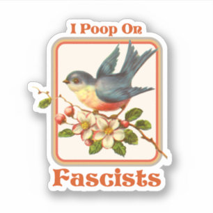 I poop on Fascists