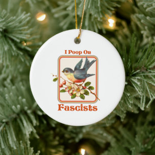 I poop on Fascists Ceramic Tree Decoration