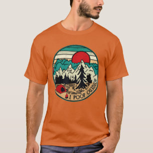 I Poop Outside Funny Camping Funny funny T-Shirt