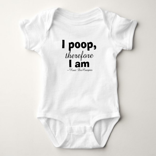I Poop, Therefore I Am Funny Humour Philosophy Baby Bodysuit (Front)