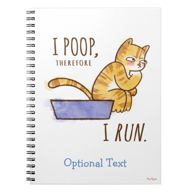 I Poop, Therefore I Run Funny Cat Spiral Notebook (Front)