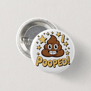 I Pooped 3 Cm Round Badge