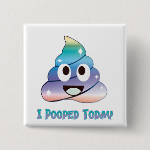 i pooped today 15 cm square badge
