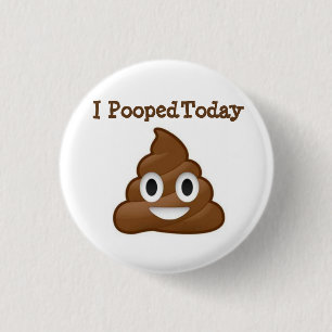 I Pooped Today emoji button