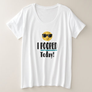 I POOPED Today  Emoji Funny Sarcastic Plus Size T-Shirt