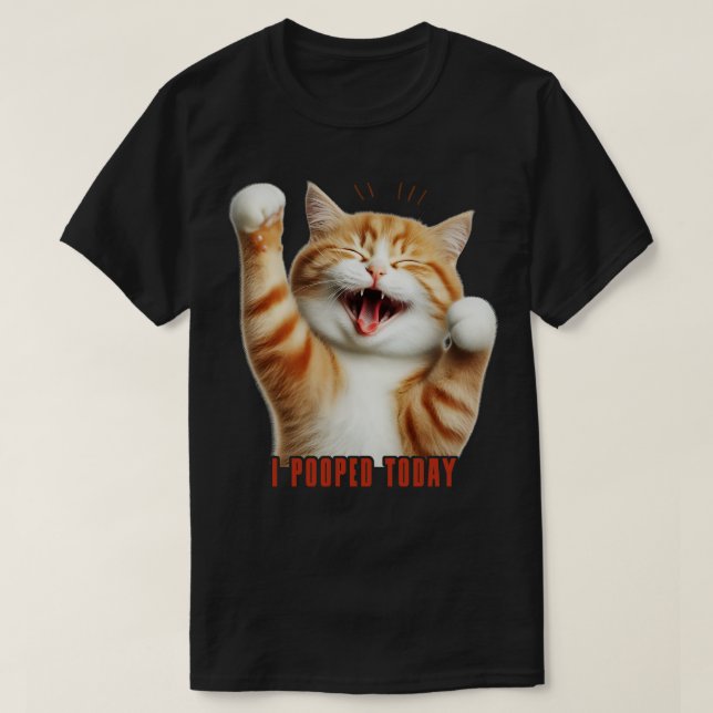 I Pooped Today Funny Cat T-Shirt (Design Front)