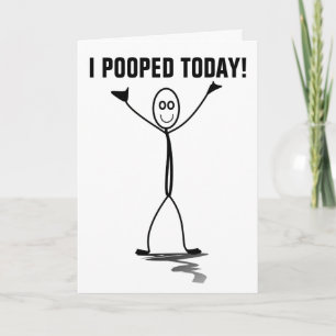I POOPED TODAY! FUNNY HELLO greeting CARD