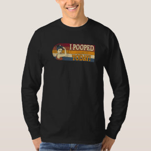 I Pooped Today   Humor Retro I Pooped Today T-Shirt