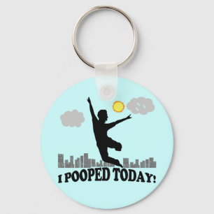 I Pooped Today Key Ring