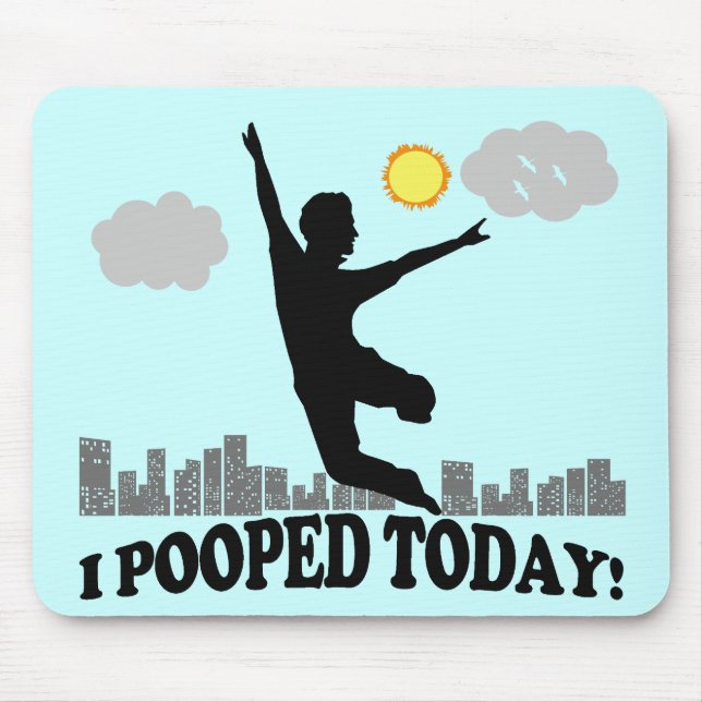 I Pooped Today Mouse Pad (Front)
