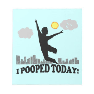 I Pooped Today Notepad