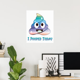 I pooped today poster
