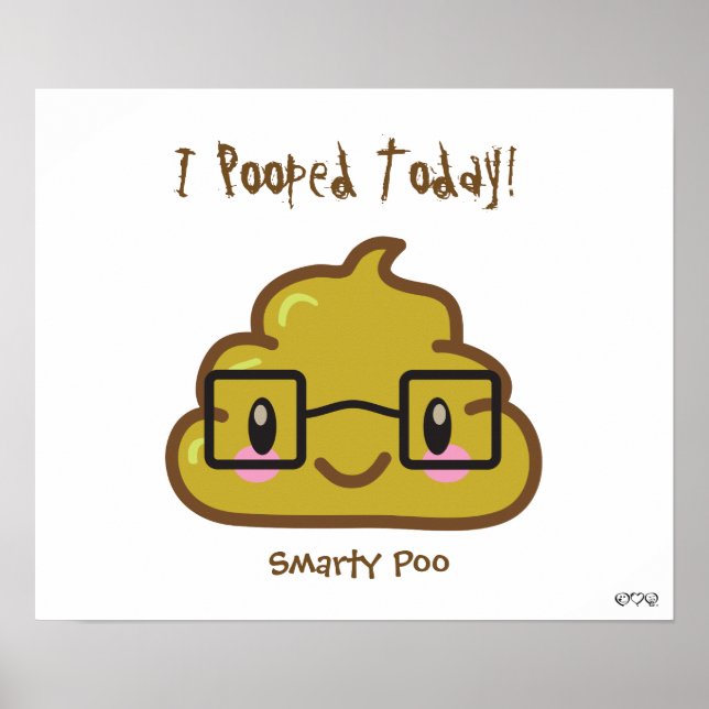 I Pooped Today! - Smarty Poo Poster (Front)