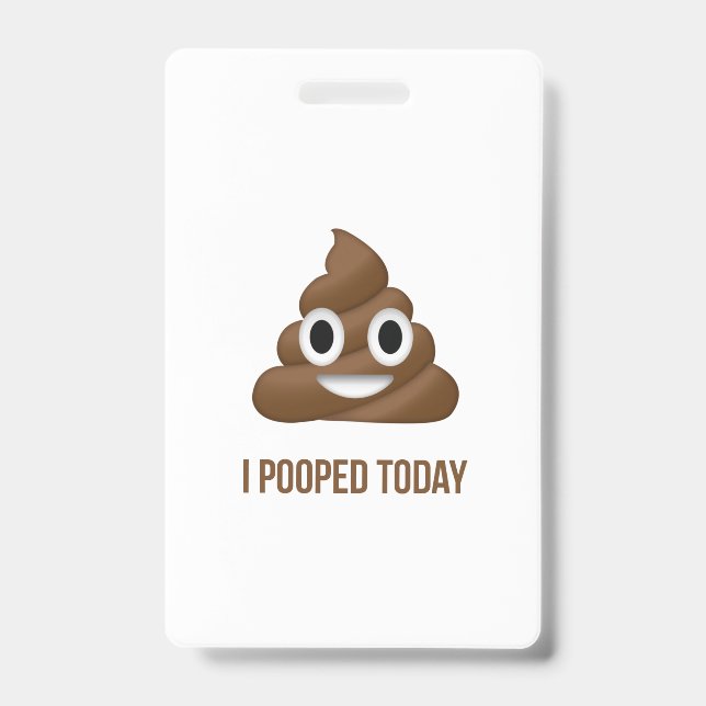 I Pooped Today Smiling Poo Emoticon Two Lines Text ID Badge (Front)