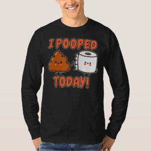 I Pooped Today Stinky Poo T-Shirt