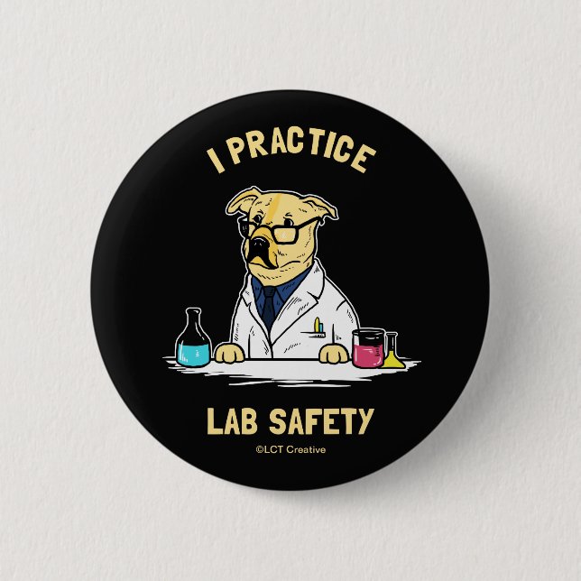 I Practice Lab Safety 6 Cm Round Badge (Front)