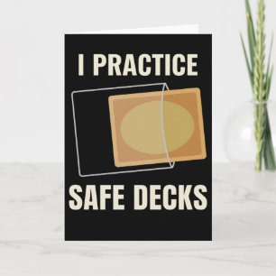 I Practice Safe Decks Carpenter Builder Worksite Card