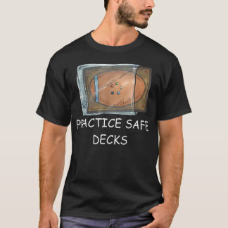 I Practice Safe Decks Funny Trading Card Game Pun T-Shirt