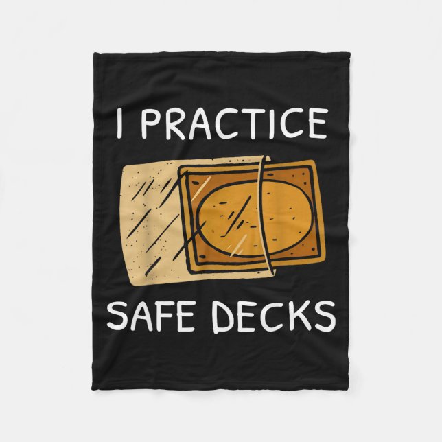 I Practice Safe Deckss Funny Saying Quote Men Wome Fleece Blanket (Front)