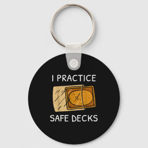 I Practice Safe Deckss Funny Saying Quote Men Wome Key Ring