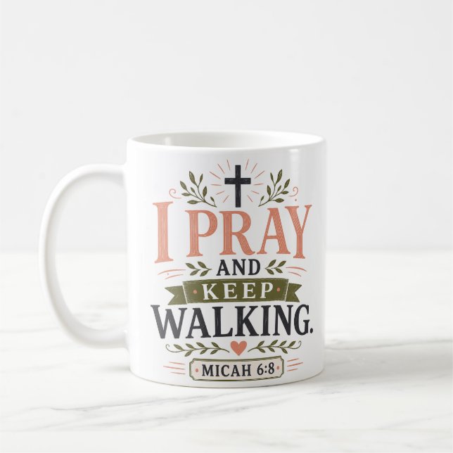 I Pray And Keep Walking Christian Quote Coffee Mug (Left)