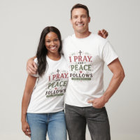 I Pray And Peace Follows Spiritual Christian Quote