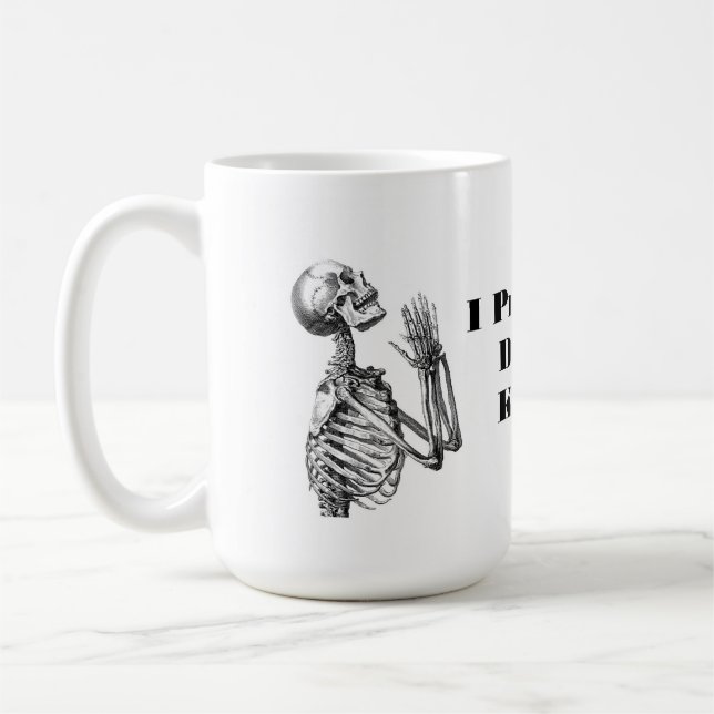 I Pray This Doesn't Kill Me Coffee Mug (Left)