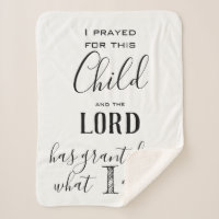 I Prayed for this Child The Lord has Granted Me
